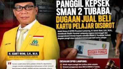 Wakil Ketua II DPRD Provinsi Lampung Desak Gubernur Evaluasi Diduga Kepsek SMAN 2 tumijajar jual kartu pelajar ke siswa 